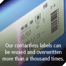 Our contactless labels can be reused and overwritten more than a thousand times.