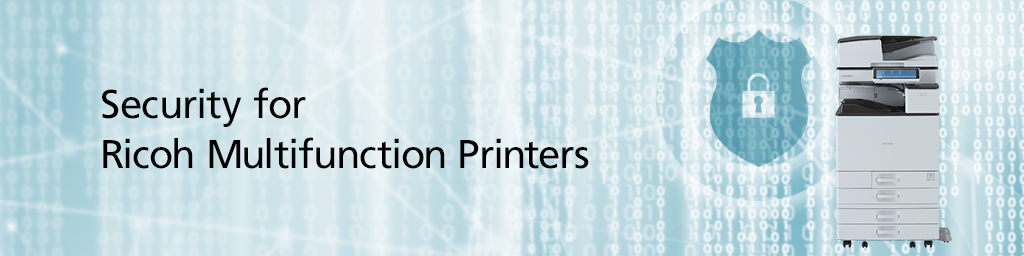 Security for Ricoh Multifunction Printers