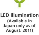LED illumination (Available in Japan only as of August, 2011)