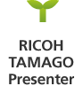 RICOH TAMAGO Presenter