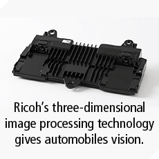 Ricoh’s three-dimensional image processing technology gives automobiles vision.
