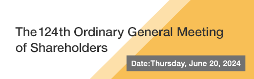 The 124th Ordinary General Meeting of Shareholders Date:Thursday, June 20, 2024