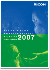 Ricoh Group Sustainability Report (Environment) 2007