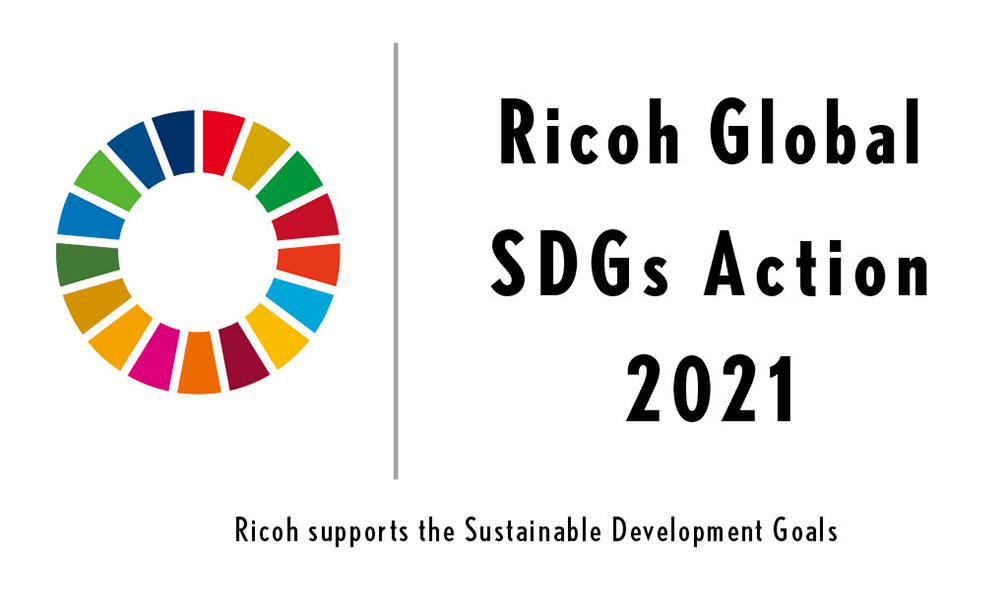 Ricoh Global SDGs Action 2021 - Ricoh supports the Sustainable Development Goals