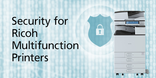 Security for Ricoh Multifunction Printers