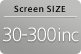 Screen SIZE 30-300inc