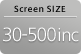 Screen SIZE 30-500inc