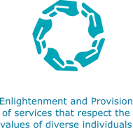 Enlightenment and Provision of services that respect the values of diverse individuals